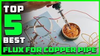 Top 5 Best Flux for Copper Pipe Review  Flux for Gas Copper Pipe SolderingSoldering Flux 2023 [upl. by Drofdarb]