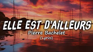 Elle est dailleurs  Pierre Bachelet [upl. by Lohman]