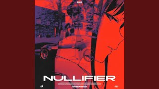 Nullifier [upl. by Kiyoshi58]