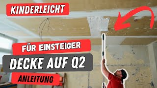 DECKE spachteln leicht gemacht ⎜Q2 für Einsteiger 😃 [upl. by Adnalu331]