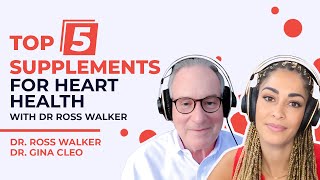 Top 5 Supplements for Heart Health with Dr Ross Walker  22 [upl. by Enitsyrhc]