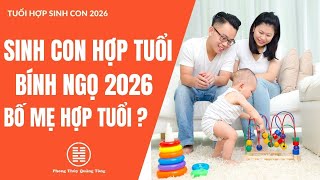 Sinh con 2026 mệnh gì Sinh con hợp tuổi bố mẹ  Sinh con theo ý muốn [upl. by Colbert]