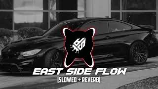 East Side Flow  Sidhu Moosewala Full Song  Slowed Reverb 𝙅𝙗 𝙭 𝙃songsidhumoosewalatredingsong [upl. by Enneyehs806]