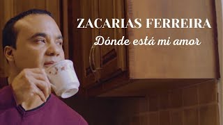 Zacarías Ferreira  Donde Esta Mi Amor Bachata Video Oficial [upl. by Mccully26]