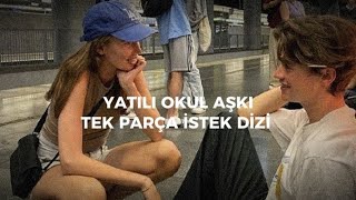 YATILI OKUL AŞKI TEK PARÇA İSTEK DİZİLEYYAG DİZİ🫶🏻💔çağtu leyyağ keşfet [upl. by Qidas]