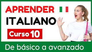 APRENDER ITALIANO DE BÁSICO PARA PRINCIPIANTES  CURSO COMPLETO DE ITALIANO FÁCIL amp RÁPIDO CURSO 10 [upl. by Eesak361]