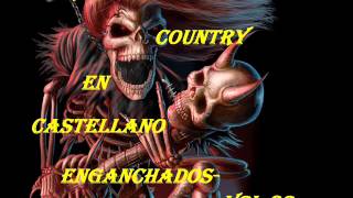 ROCK COUNTRY EN CASTELLANOENGANCHADOSVOL02 [upl. by Aisemaj]