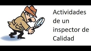 Actividades de un Inspector de calidad [upl. by Fezoj]