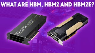 What Are HBM HBM2 and HBM2E Ultimate Guide [upl. by Evette]