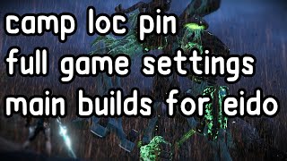 my camp loc pin location main builds for eido  full game settings  Dante Unbound  Warframe [upl. by Hna]