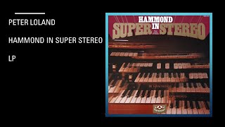 Peter Loland  Hammond In Super Stereo  Lp [upl. by Kiele]