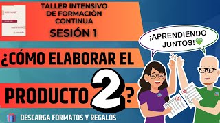 CEAA Cómo elaborar PRODUCTO 2 SESIÓN 1 Taller Intensivo Formación Continua Enero 2024 [upl. by Piscatelli]