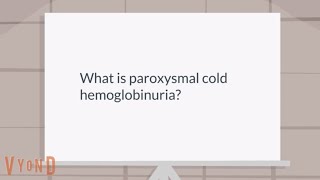 What is paroxysmal cold hemoglobinuria [upl. by Peih109]