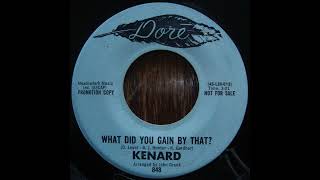 Kenard  What Did You Gain By That  1970  AZ Northern Soul [upl. by Rayner97]