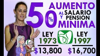 SHEINBAUM CONFIRMA 50 DE AUMENTO AL SALARIO y PENSIÓN MÍNIMA IMSS LEY 1973 [upl. by Elocen]