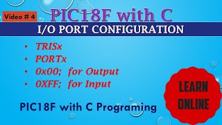 IO PORT Configuration in C language for PIC18 Microcontroller [upl. by Kirstin]