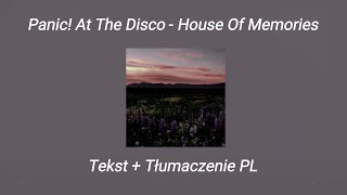 Tłumaczenie PL  Tekst Panic At The Disco  House Of Memories [upl. by Rockie763]