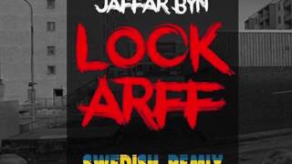 ZE FEAT JAFFAR BYN  LOCK ARFF SwedishRemix OFFICIELL [upl. by Alleras]