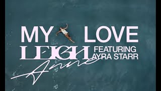 LeighAnne My Love feat Ayra Starr 1 Hour [upl. by Leinadnhoj]