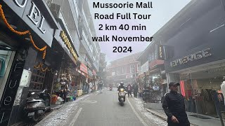 Mussoorie Mall road Full Tour 2 km 40 min walk November 2024 [upl. by Enirual]