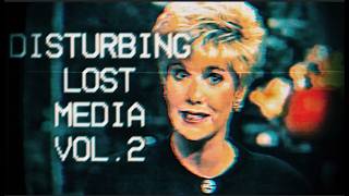 Unknown and Disturbing Lost Media Vol2 [upl. by Haneekas]