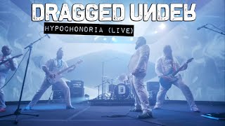 Dragged Under  quotHypochondriaquot Well Do It Live [upl. by Aihseyn761]