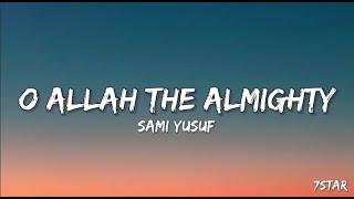 O Allah the Almighty Naat lyrics Sami Yusuf [upl. by Eckel669]