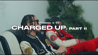 TRIMMA x TY CHARGED UP Freestyle PART 2 [upl. by Katzman]