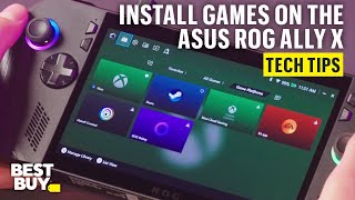 Installing Games on the ASUS ROG Ally X – Tech Tips from Best Buy [upl. by Letsirk]