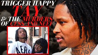 Trigger Happy Tay amp The Murders of Cess and Neef [upl. by Irab]