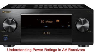 Understanding Power Ratings in AV Receivers [upl. by Ahsie]