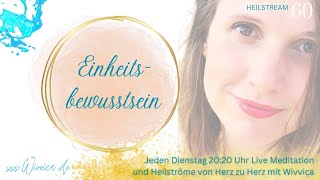 Einheitsbewusstsein  LIVE Heilstrom Meditation mit WiVViCA [upl. by Fuld117]