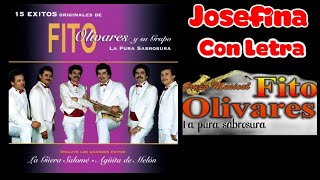 Fito Olivares Y Su Grupo  JOSEFINA CON LETRA [upl. by Anyl810]