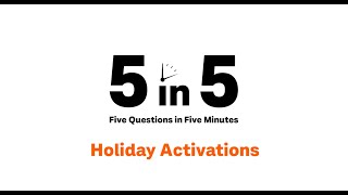 5 in 5 Holiday Activations [upl. by Leonardi252]