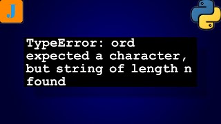 TypeError ord expected a character but string of length n found [upl. by Dett463]