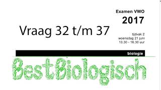 biologie examen vwo 2017 2e tijdvak vraag 32 tm 37 [upl. by Aizek]