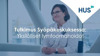 Tutkimus Syöpäkeskuksessa Yksilölliset lymfoomahoidot [upl. by Decrem]