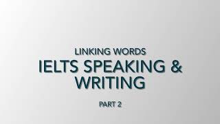 Linking words for IELTS speaking part 1 2 amp 3 and for Writing task 1 amp 2 IELTS preparation 2024 [upl. by Yneffit]