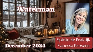 WATERMAN DECEMBER 24 LOSLATEN VAN DATGENE DAT ZICH STEEDS HERHAALT EEN NIEUW BEGIN LIGT OPEN [upl. by Aeuhsoj]