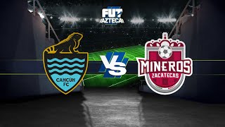 Partido Completo Cancún vs Mineros  Liga BBVA Expansión MX  Apertura 2024 [upl. by Zondra332]