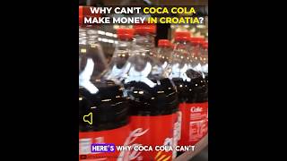 Why cant CocaCola make money in Croatia [upl. by Solokin972]