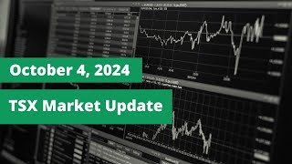 TSX Market Update October 4 2024  Key Indices Sector Performance amp Economic Data Analysis [upl. by Packton]