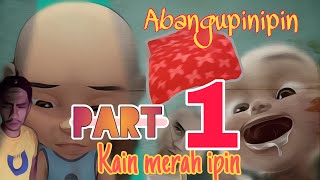 Abangupinipin season3 Part 1 Kain merah ipin [upl. by Lenore]