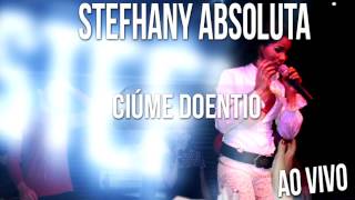 Stefhany Absoluta  Ciúme Doentio AO VIVO [upl. by Oigroeg]