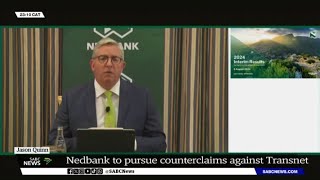 Nedbank to pursue counterclaims against Transnet [upl. by Vincelette]