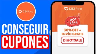 Cómo Conseguir CUPONES de DESCUENTO en DiDi Food 2024 Obtener Cupones [upl. by Edmonda372]