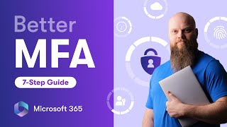 My 7Step Guide to Better MFA in Microsoft 365 [upl. by Noonberg368]