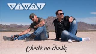 Zespół Vivat  Chodź na chwilę Official Audio 2017 [upl. by Atsyrt]