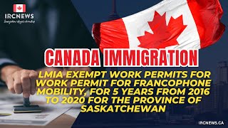 LMIA exempt work permits for Work Permit for Francophone Mobility for the province of Saskatchewan [upl. by Ahtilat]