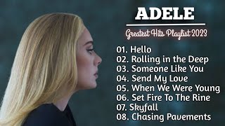 Adele Songs Playlist 2023  Best Songs Collection 2023  Adele Greatest Hits Songs Of All Time [upl. by Harland118]